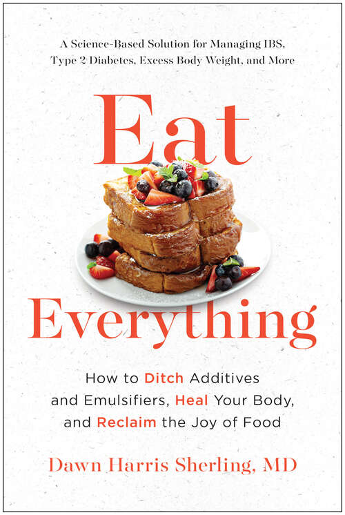 Book cover of Eat Everything: How to Ditch Additives and Emulsifiers, Heal Your Body, and Reclaim the Joy of Food