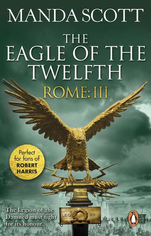 Book cover of Rome: (Rome 3): A action-packed and riveting historical adventure that will keep you on the edge of your seat (Rome #3)