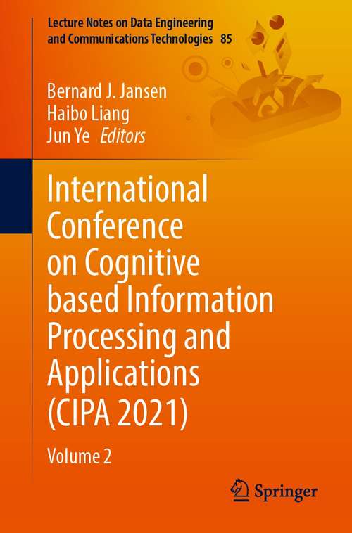International Conference on Cognitive based Information Processing and Applications: Volume 2 (Lecture Notes on Data Engineering and Communications Technologies #85)