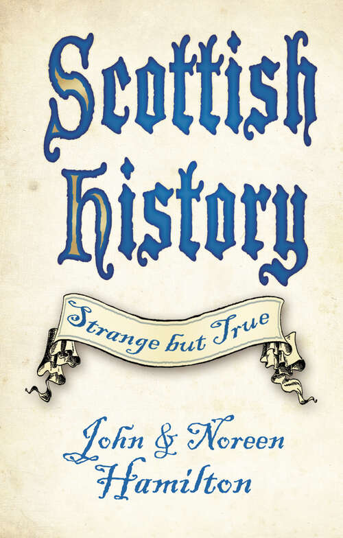 Book cover of Scottish History: Strange But True