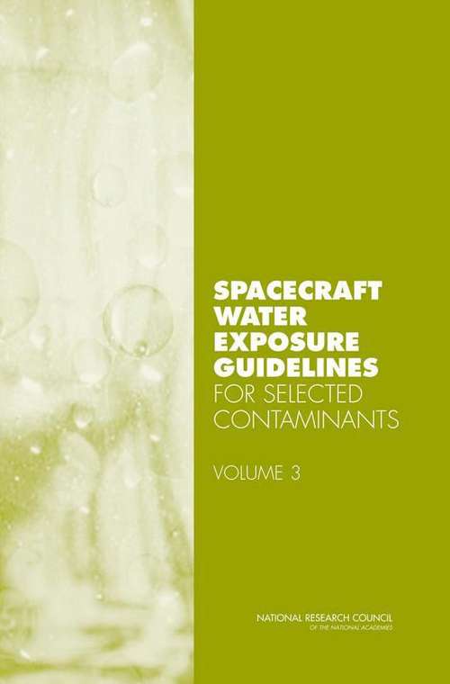 Book cover of Spacecraft Water Exposure Guidelines For Selected Contaminants: Volume 3