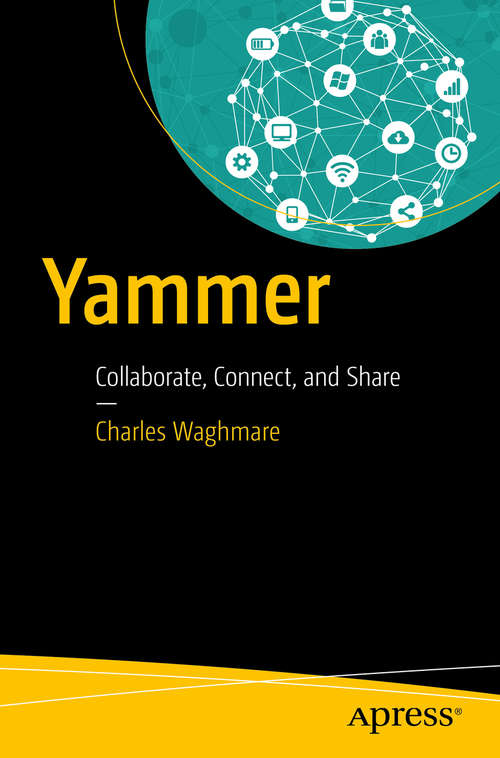 Book cover of Yammer: Collaborate, Connect, and Share (1st ed.)