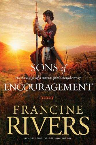 Book cover of Sons of Encouragement: Five Stories of Faithful Men Who Changed Eternity