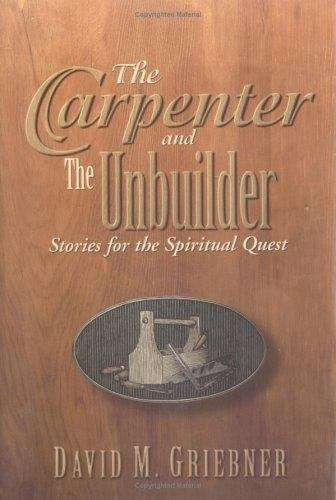 Book cover of The Carpenter and the Unbuilder: Stories for the Spiritual Quest