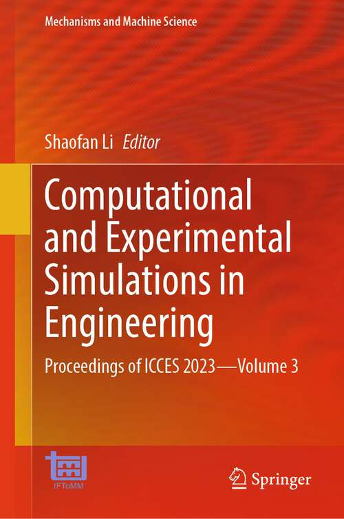 Book cover of Computational and Experimental Simulations in Engineering: Proceedings of ICCES 2023—Volume 3 (1st ed. 2024) (Mechanisms and Machine Science #146)