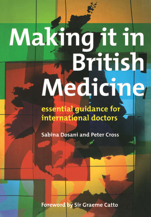 Making it in British Medicine: Essential Guidance for International Doctors