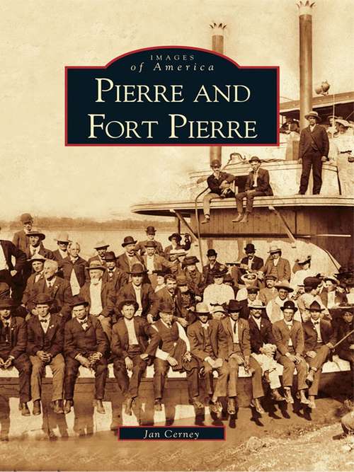 Pierre and Fort Pierre (Images of America)