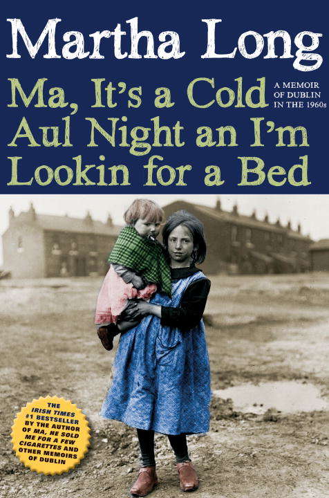Book cover of Ma, It's a Cold Aul Night an I'm Lookin for a Bed