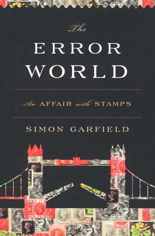 Book cover of The Error World: An Affair with Stamps