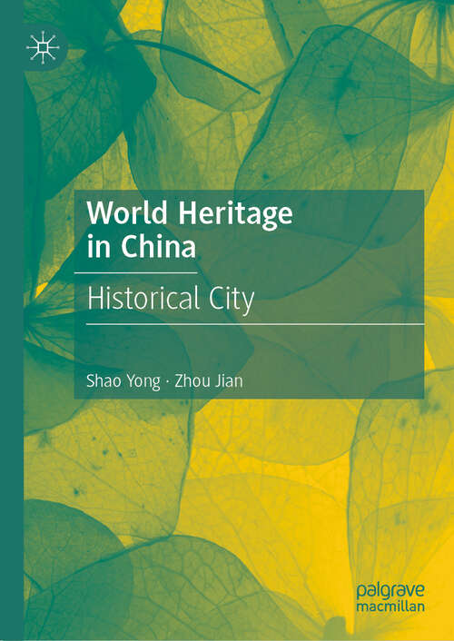 Book cover of World Heritage in China: Historical City