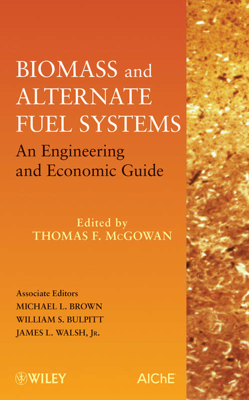 Biomass and Alternate Fuel Systems: An Engineering and Economic Guide