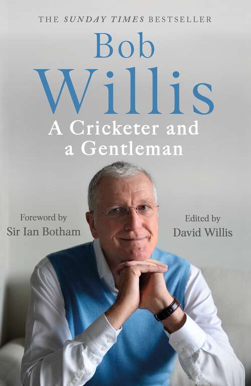 Book cover of Bob Willis: The Sunday Times Bestseller