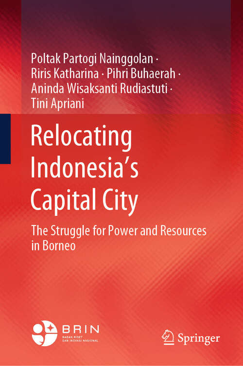 Book cover of Relocating Indonesia’s Capital City: The Struggle for Power and Resources in Borneo