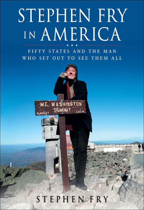 Book cover of Stephen Fry in America: Fifty States and the Man Who Set Out to See Them All