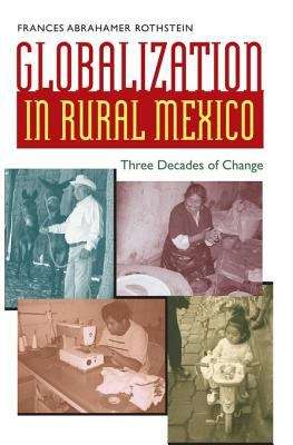Book cover of Globalization in Rural Mexico: Three Decades of Change
