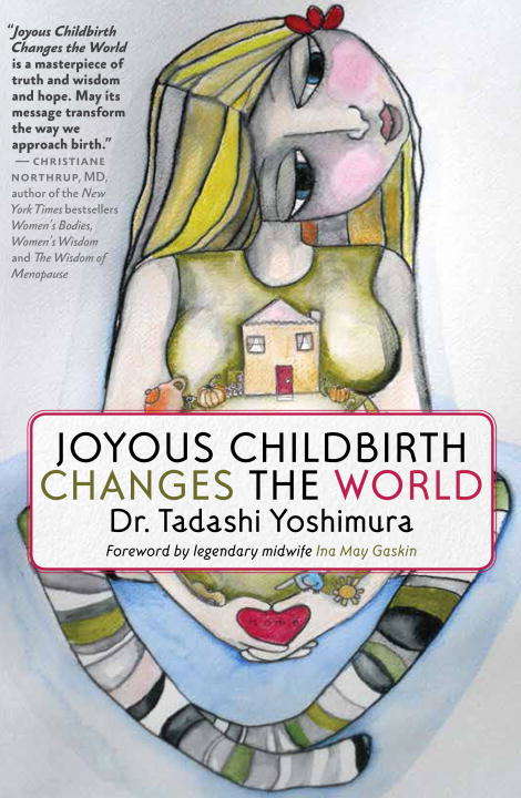 Joyous Childbirth Changes the World