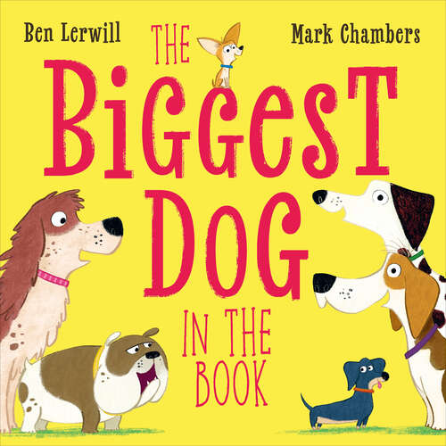 Book cover of The Biggest Dog in the Book (Who's the Biggest?)