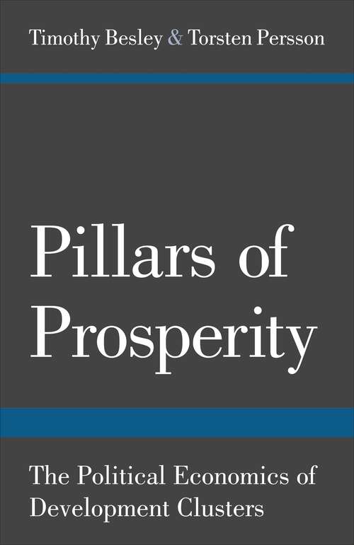 Book cover of Pillars of Prosperity: The Political Economics of Development Clusters (The Yrjö Jahnsson Lectures)