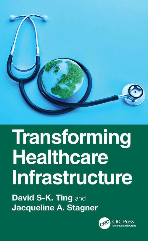 Book cover of Transforming Healthcare Infrastructure (1)