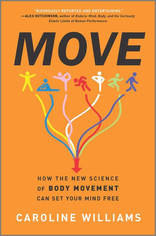 Book cover of Move: How the New Science of Body Movement Can Set Your Mind Free (Original)