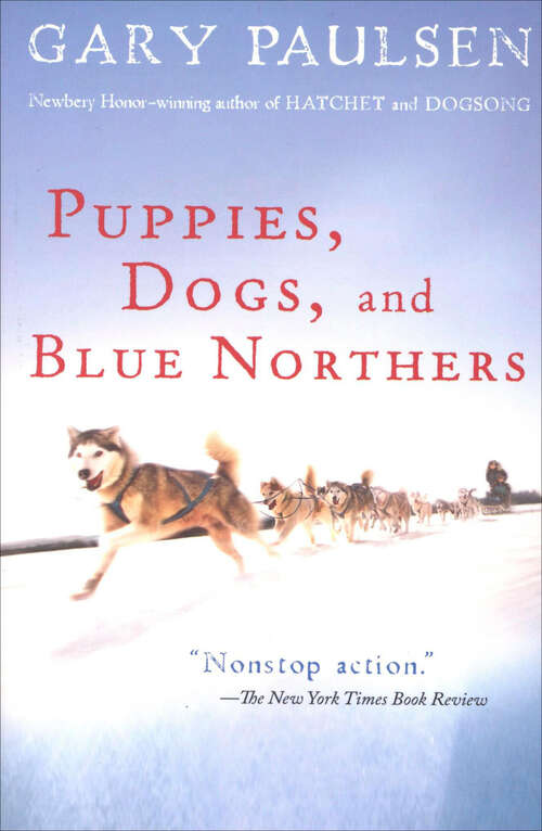 Book cover of Puppies, Dogs, and Blue Northers: Reflections on Being Raised by a Pack of Sled Dogs
