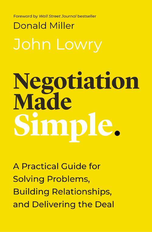 Book cover of Negotiation Made Simple: A Practical Guide for Solving Problems, Building Relationships, and Delivering the Deal (Made Simple Series)