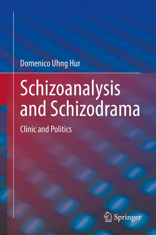 Book cover of Schizoanalysis and Schizodrama: Clinic and Politics