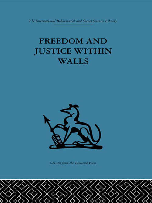 Book cover of Freedom and Justice within Walls: The Bristol Prison experiment (International Behavioural And Social Sciences Ser.: Vol. 18)