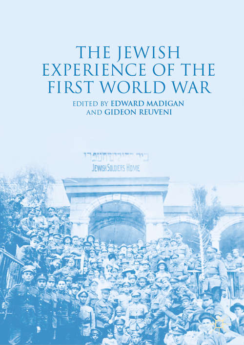 Book cover of The Jewish Experience of the First World War (1st ed. 2019)