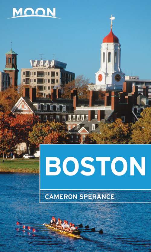Book cover of Moon Boston: Neighborhood Walks, Historic Highlights, Beloved Local Spots (2) (Travel Guide)