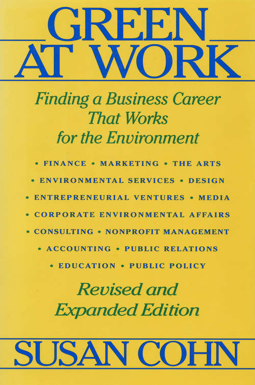 Book cover of Green at Work: Finding a Business Career that Works for the Environment