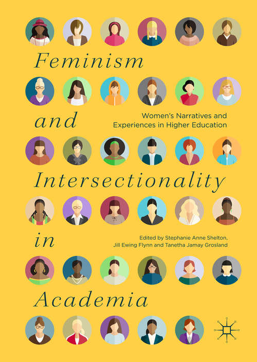 Feminism and Intersectionality in Academia: Women’s Narratives and Experiences in Higher Education