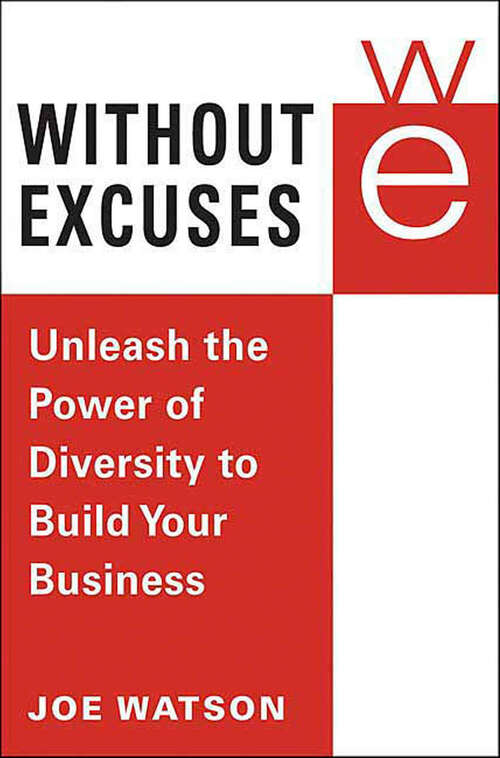 Book cover of Without Excuses: Unleash the Power of Diversity to Build Your Business