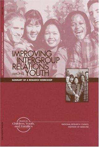 Book cover of Improving Intergroup Relations Among Youth: Summary Of A Research Workshop
