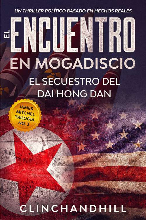 Book cover of El Encuentro en Mogadiscio: El Secuestro del Dai Hong Dan (James Mitchel trilogía No. 3 #3)