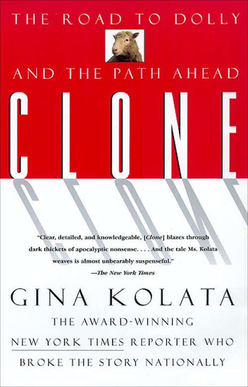 Book cover of Clone: The Road To Dolly, And The Path Ahead
