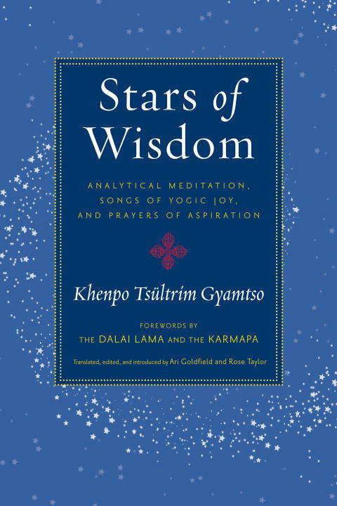 Stars of Wisdom: Analytical Meditation, Songs of Yogic Joy, and Prayers of Aspiration
