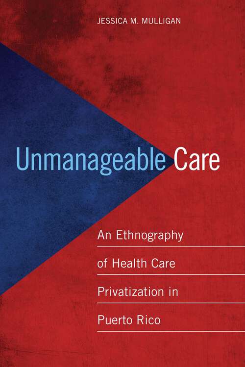 Book cover of Unmanageable Care