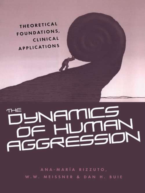 Book cover of The Dynamics of Human Aggression: Theoretical Foundations, Clinical Applications
