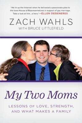 Book cover of My Two Moms: Lessons of Love, Strength, and What Makes a Family