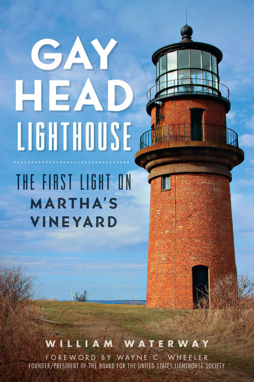 Gay Head Lighthouse: The First Light on Martha's Vineyard (Landmarks)
