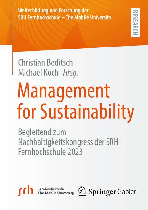 Book cover of Management for Sustainability: Begleitend zum Nachhaltigkeitskongress der SRH Fernhochschule 2023 (Weiterbildung und Forschung der SRH Fernhochschule – The Mobile University)