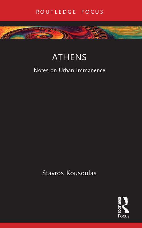 Book cover of Athens: Notes on Urban Immanence (1) (Built Environment City Studies)