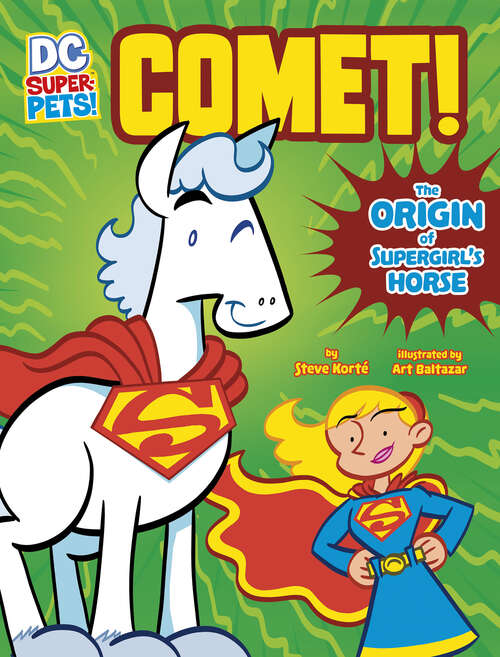 Comet!: The Origin of Supergirl's Horse (DC Super-Pets Origin Stories)
