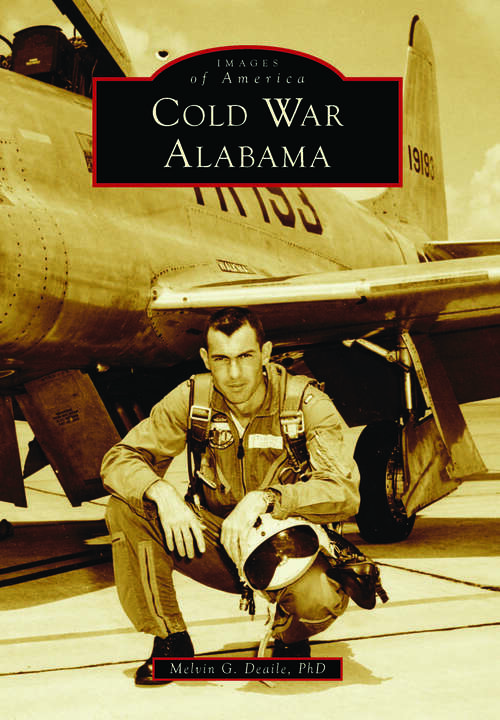 Book cover of Cold War Alabama (Images of America)