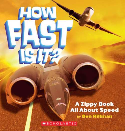 How Fast Is It?: A Zippy Book All About Speed