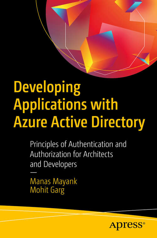 Book cover of Developing Applications with Azure Active Directory: Principles of Authentication and Authorization for Architects and Developers (1st ed.)
