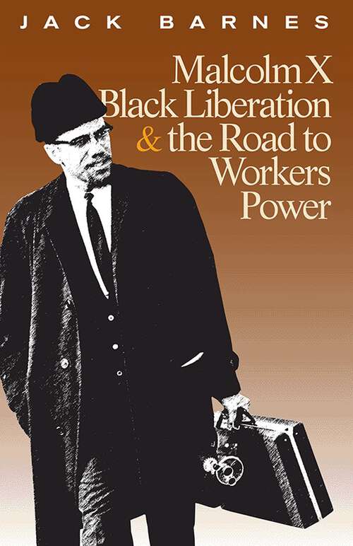 Book cover of Malcolm X, Black Liberation, and the Road to Workers Power
