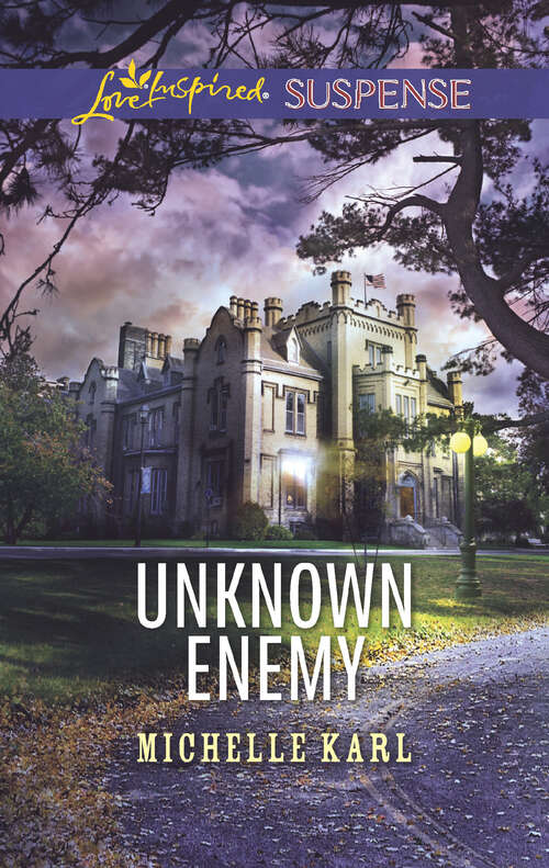 Book cover of Unknown Enemy: Faith in the Face of Crime (Original) (Mills And Boon Love Inspired Suspense Ser. #4)