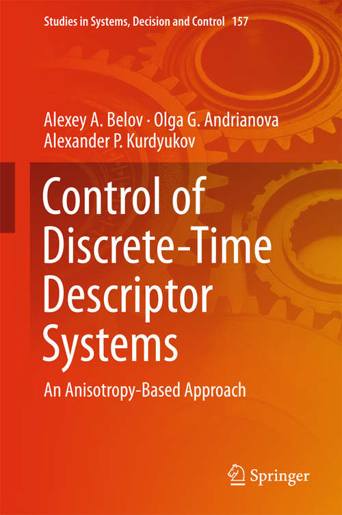 Book cover of Control of Discrete-Time Descriptor Systems: An Anisotropy-based Approach (Studies In Systems, Decision And Control  #157)